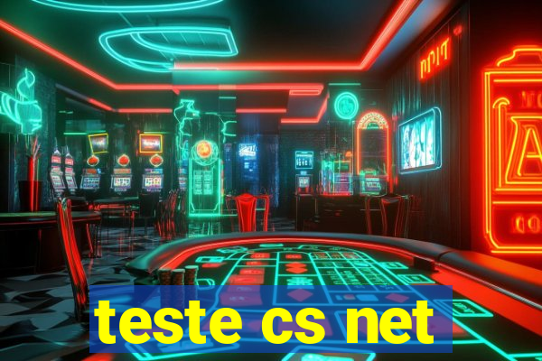 teste cs net
